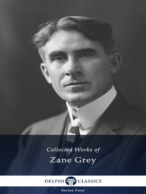 cover image of Delphi Works of Zane Grey (Illustrated)